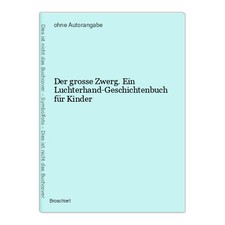 Der grosse Zwerg. Ein Luchterhand-Geschichtenbuch für Kinder