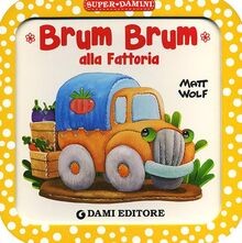 Brum Brum alla fattoria. Ediz