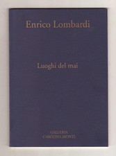 Enrico Lombardi,LUOGHI DEL MAI,Galleria Carolina Monti '94[arte,pittura,catalogo