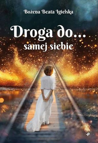 Droga samej siebie - droga, boŻena
