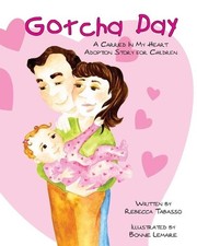 Gotcha Day: A Carried In My Heart Adoption Story for Children by Rebecca Tabasso