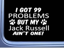 Jack Russell Decal 99 Problems M097 8 Inch dog Window Sticker 