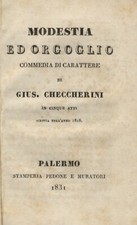 Modestia e Orgoglio. Commedia di carattere (...) in cinque atti scritta nell'...