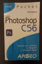 Manuale Adobe PHOTOSHOP CS6 Lavorare con creatività su fotografie e immagini