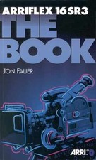 Arriflex 16 SR3 : The Book - Paperback, by Jon Fauer - Good
