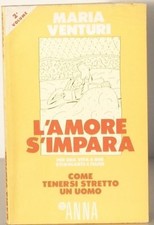 Maria Venturi L'AMORE S'IMPARA