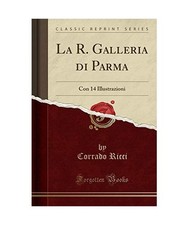 La R. Galleria di Parma: Con