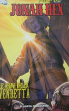 FUMETTO PULP DC JONAH HEX LE ARMI DELLA VENDETTA PLANETA DE AGOSTINI ITA