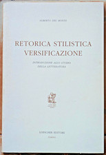Retorica stilistica versificazione. Introduzione allo studio [...], A. Del Monte
