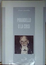 Lauretta PIRANDELLO O LA CRISI San Paolo Edizioni 1994 AUTOGRAFO