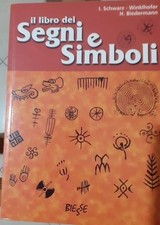 IL LIBRO DEI SEGNI E SIMBOLI - SCWARZ WINKLHOFER I., BIEDERMANN H.
