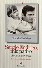 Sergio Endrigo mio padre. Artista per caso - Endrigo Claudia - Feltrinelli