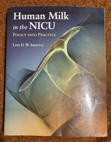Human milk the nicu - in, nicu: