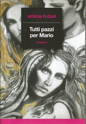 Tutti pazzi per mario - mario., romanzo