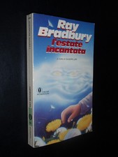 RAY BRADBURY – L'ESTATE INCANTATA - ED. MONDADORI 1985