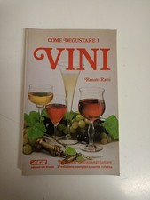 Renato Ratti - COME DEGUSTARE I VINI - 1989 - 148 pagine. Sc129