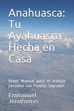 Anahuasca: Tu Ayahuasca Hecha