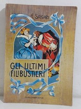 47704 Emilio Salgari - Gli ultimi filibustieri - Fabbri ed. 1977