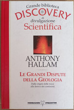 LE GRANDI DISPUTE DELLA GEOLOGIA - ANTHONY HALLAM - DISCOVERY BIBLIOTECA