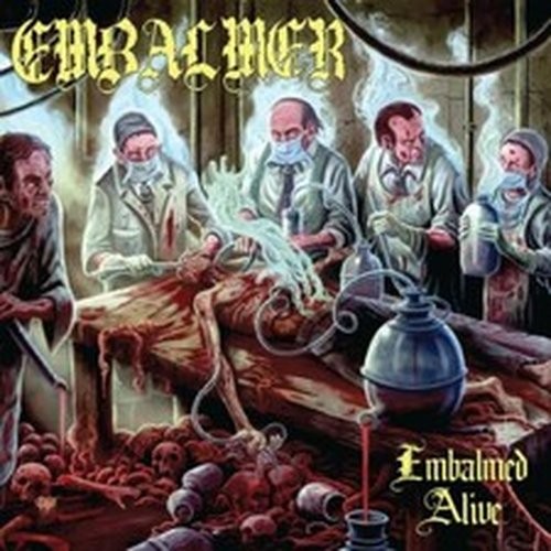 Embalmer embalmed alive - embalmed,