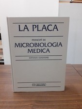 LA PLACA -  PRINCIPI DI MICROBIOLOGIA MEDICA 8 ED [ ESCULAPIO 2000 ]