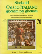 Storia calcio italiano giornata per giornata  70 ed. Newton Compton Editori R03