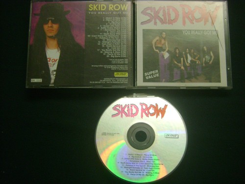 Skid row you really - you, got