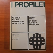 I Propilei, Vol. 3 - La Grecia, Il Mondo Ellenistico - Mondadori