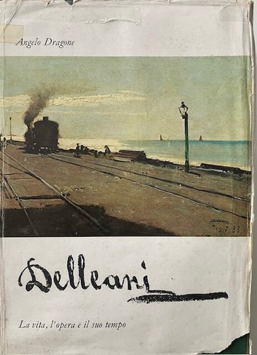 Delleani vita opera e - vita,, l'opera