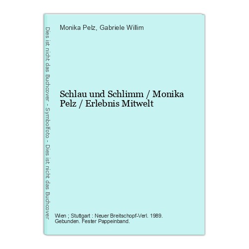 Schlau und schlimm monika - und,