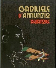 Gabriele annunzio aviatore - gabriele,
