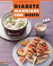 Fritzsche, Bohlmann, Szwillus, Diabete Mangiare con Gusto. 164 ricette