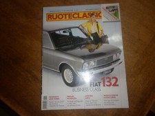 RUOTECLASSICHE - RIVISTA- FIAT 132 BUSINESS CLASS-NUM.244- APRILE 2009-