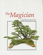 The Magician: The Bonsai Art of Kimura 2 (Bonsai Today Masters Series)