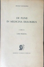 DE PLINII IN MEDICINA ERRORIBUS LEONICENO NICOLO' IL GIARDINO DI ESCULAPIO 1958