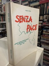 SENZA PACE L'INCERTO CONFINE ORIENTALE Trieste guerra Stefani