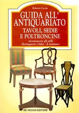 ROBERTO CACCIA - Guida Antiquariato. Tavoli, Sedie e Poltroncine (Libro, 1995)