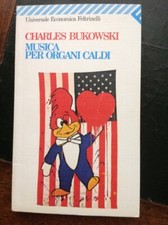 Musica per organi caldi - C. Bukowski - tredicesima ed. 1997 
