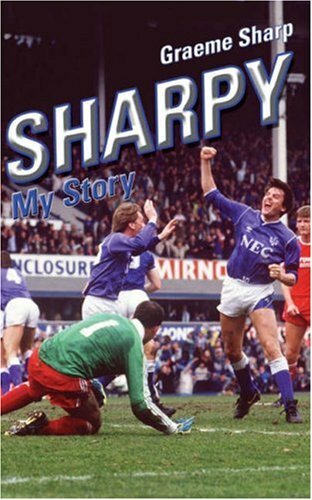 Sharpy story graeme sharp - sharpy:, story-graeme