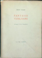 FANTASIE VENEZIANE. DISEGNI DI PIO SEMEGHINI VALERI DIEGO LE TRE VENEZIE 1944 