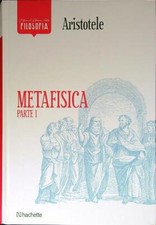 METAFISICA. PARTE 1 ARISTOTELE - GIANNANTONI GABRIELE HACHETTE 2016