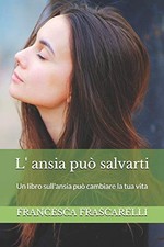 			L'ansia puA2 salvarti: Un