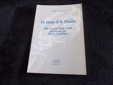 La mano di S. Ubaldo. Alla
