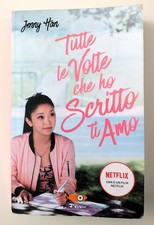 TUTTE LE VOLTE CHE HO SCRITTO TI AMO - JENNY HAN