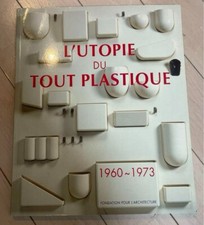 L’UTOPIE DU TOUT PLASTIQUE