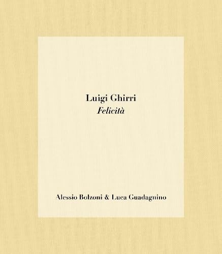 Luigi ghirri felicità first - ghirri,