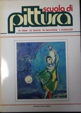 Scuola di pittura. Le idee, la teoria, le tecniche, i materiali. Volume 6
