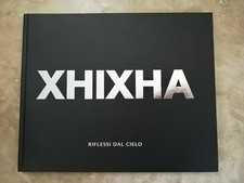XHIXHA RIFLESSI DAL CIELO - ARTE  - IN ITALIANO E INGLESE 2012 AUTOGRAFO (BP)