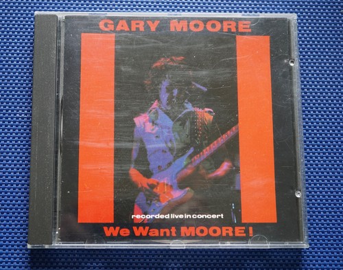 Gary moore we want - we,
