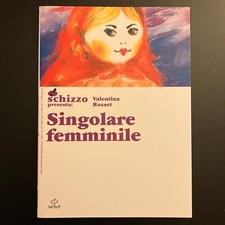 Fumetto SINGOLARE FEMMINILE Schizzo Presenta: VALENTINA ROSSET graphic novel